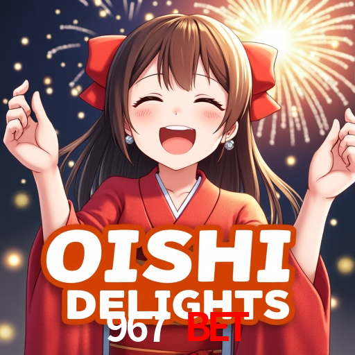 967 Bet: Jogos de Caça-Níqueis-Altas Recompensas, Roleta-Velocidade, Blackjack-Desafios Máximos